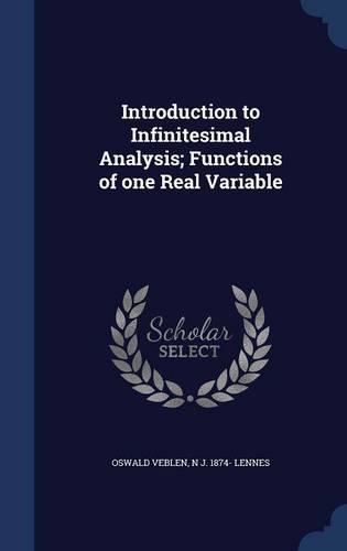 Introduction to Infinitesimal Analysis; Functions of one Real Variable