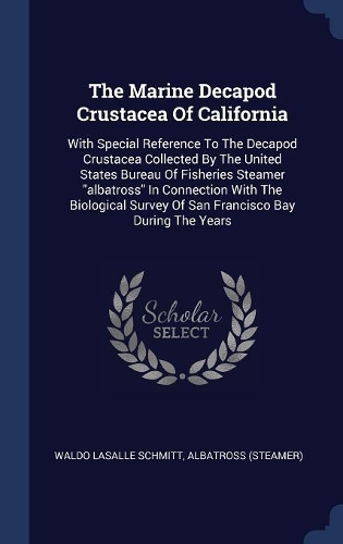 The Marine Decapod Crustacea Of California