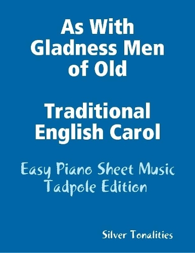 As With Gladness Men of Old Traditional English Carol - Easy Piano Sheet Music Tadpole Edition