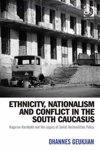 Ethnicity, Nationalism and Conflict in the South Caucasus
