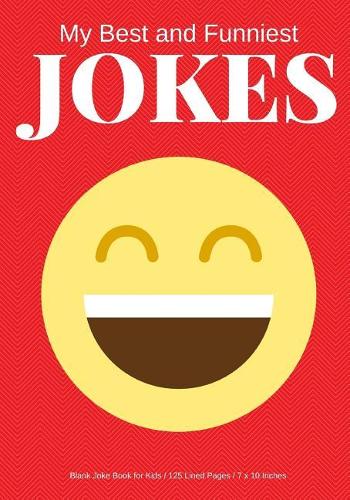 My Best and Funniest Jokes: Create Your Own Joke Book / 125 Lined Pages / Red(Blank Joke Book for Kids)