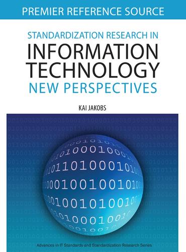 Standardization Research in Information Technology: New Perspectives(Advances in Standardization Research)