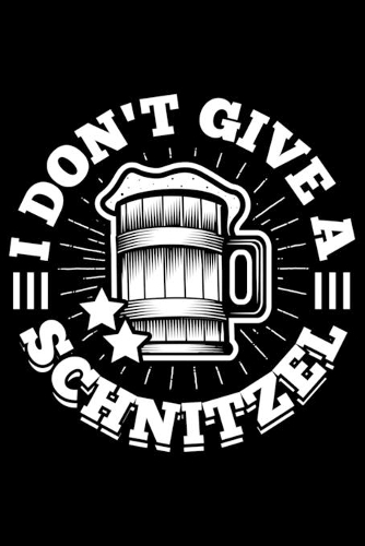 I Don't Give A Schnitzel