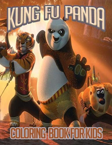 Kung Fu Panda Coloring Book For Kids: Beautiful Panda Stress Relieving Unique Design Find Relaxation And Mindfulness with Stress Relieving Color Pages Made of Beautiful