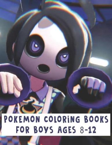 Pokemon Coloring Books For Boys Ages 8-12: Pokemon Coloring Books For Boys Ages 8-12. Awesome Pokemon Coloring Book. Fun Coloring Pages Featuring Your Favorite Pokemon and Battle Scenes. 25 P
