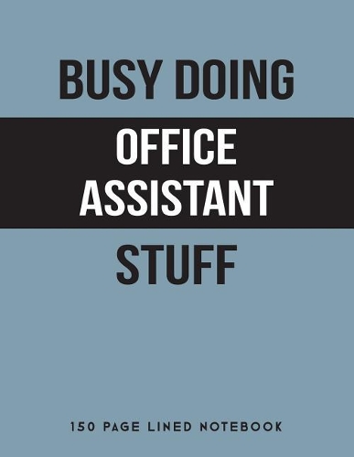 Busy Doing Office Assistant Stuff