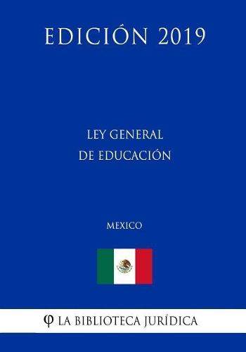 Ley General de Educación (México) (Edición 2019)