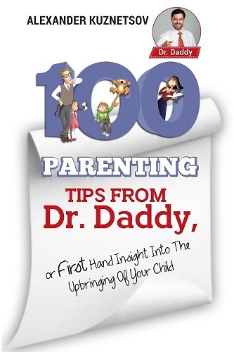 100 Parenting Tips From Dr. Daddy