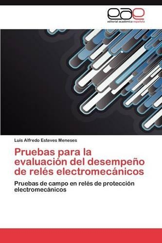 Pruebas para la evaluación del desempeño de relés electromecánicos