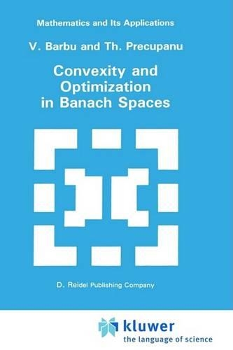 Convexity and Optimization in Banach Spaces: (v. 10 Mathematics and its Applications)