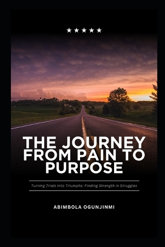 The Journey From Pain to Purpose