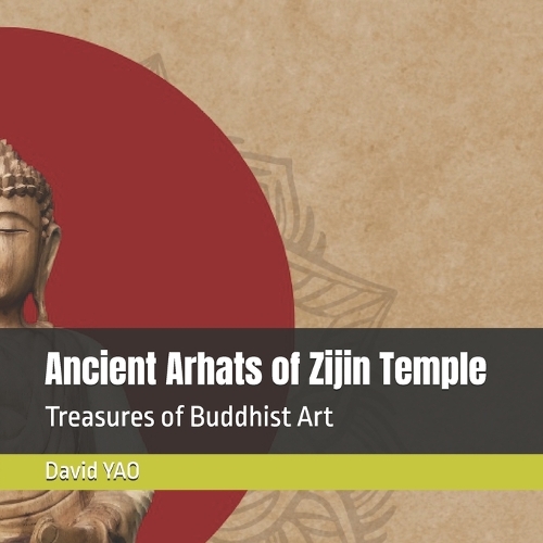 Ancient Arhats of Zijin Temple: Treasures of Buddhist Art(1 Asia Arts)