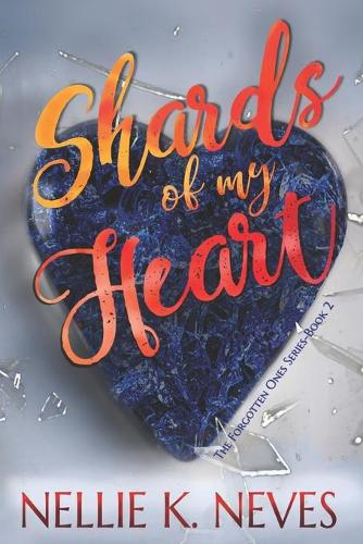 Shards of My Heart: (The Forgotten Ones)