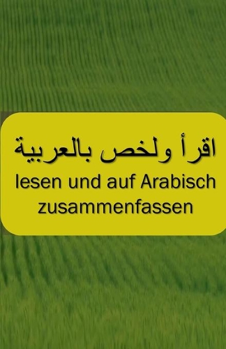Lesen und auf Arabisch zusammenfassen