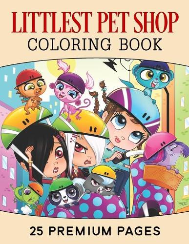 Littlest Pet Shop Coloring Book: Funny Coloring Book With 25 Images For Kids of all ages.