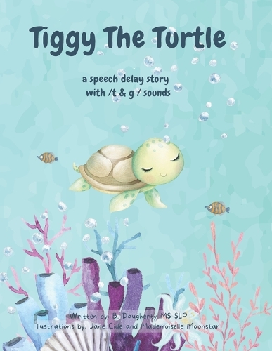 Tiggy The Turtle: speech delay and /t & g/ speech sounds(1 My Speech Pals)