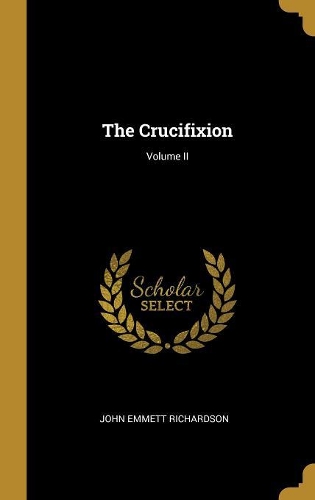 The Crucifixion; Volume II