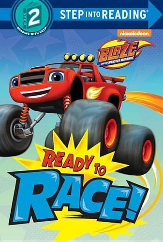 Ready to Race! (Blaze and the Monster Machines): (Step Into Reading)