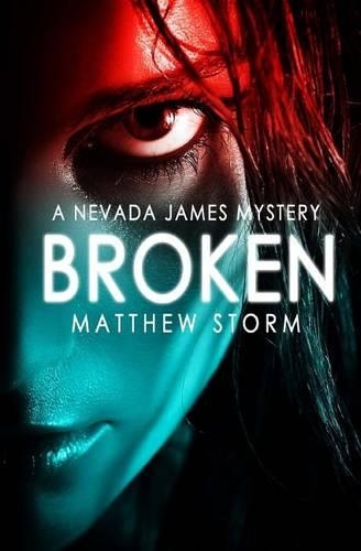 Broken: (1 Nevada James Mysteries)