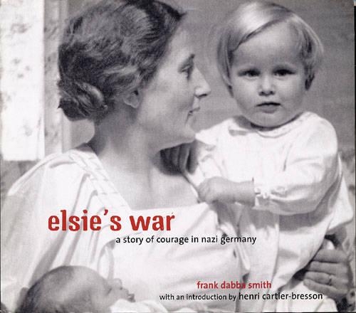 Elsie's War: A Story of Courage in Nazi Germany