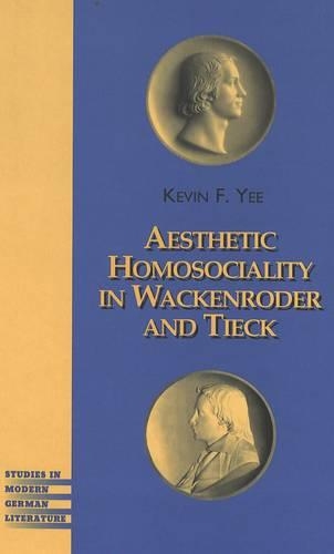 Aesthetic Homosociality in Wackenroder and Tieck
