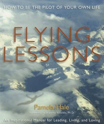 Flying Lessons: How to Be the Pilot of Your Own Life(English)