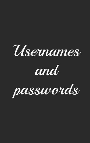 Usernames and passwords