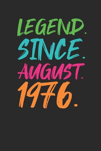 Legend Since August 1976: Dotted Bullet Journal (6 X 9 -120 Pages) for 43rd Birthday Gift Idea for Women and Men