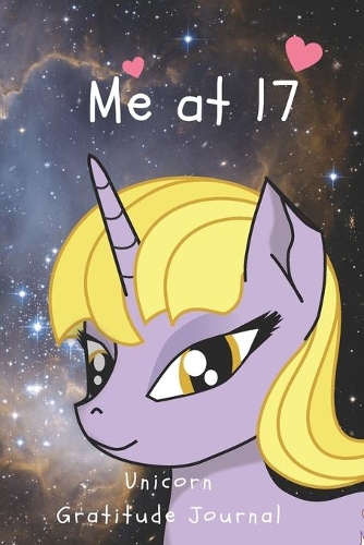 Me At 17 Unicorn Gratitude Journal