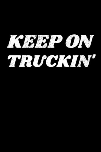 Keep On Truckin'