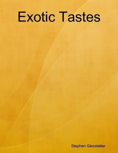 Exotic Tastes