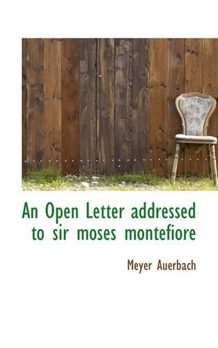 An Open Letter Addressed to Sir Moses Montefiore: (English)