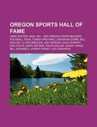 Oregon Sports Hall of Fame: Gary Payton, Nike, Inc., 1967 Oregon State Beavers Football Team, Tommy Prothro, Jonathan Stark, Bill Walton(English)