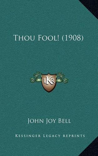 Thou Fool! (1908)