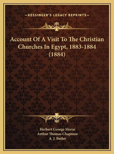Account Of A Visit To The Christian Churches In Egypt, 1883-1884 (1884)