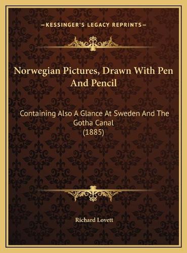 Norwegian Pictures, Drawn With Pen And Pencil