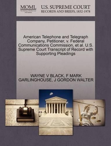 American Telephone and Telegraph Company, Petitioner, V. Federal Communications Commission, Et Al. U.S. Supreme Court Transcript of Record with Supporting Pleadings