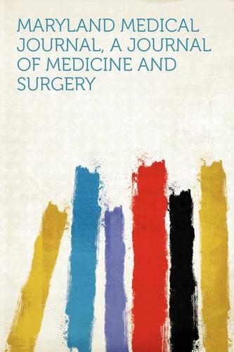 Maryland Medical Journal, a Journal of Medicine and Surgery Volume 57, No.1: (English)