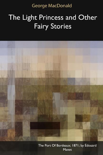 The Light Princess and Other Fairy Stories