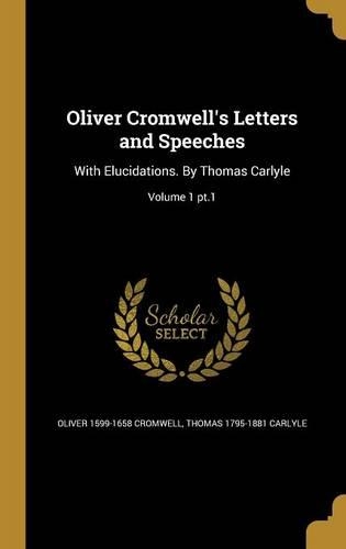 Oliver Cromwell's Letters and Speeches