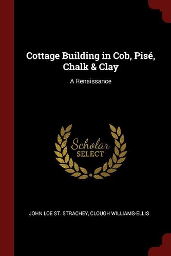 Cottage Building in Cob, Pisé, Chalk & Clay: A Renaissance