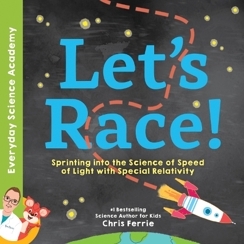 Let's Race!: Sprinting into the Science of Light Speed with Special Relativity(Everyday Science Academy)