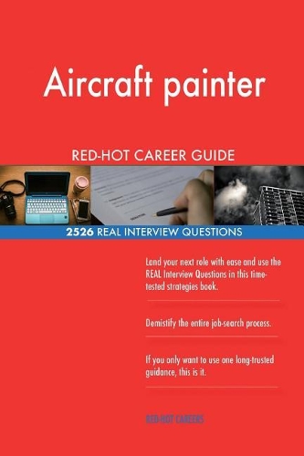 Aircraft painter RED-HOT Career Guide; 2526 REAL Interview Questions