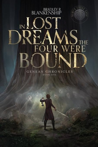 In Lost Dreams the Four Were Bound: (Genean Chronicles)