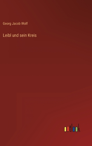 Leibl und sein Kreis
