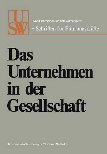 Das Unternehmen in der Gesellschaft: (6 USW-Schriften für Führungskräfte)