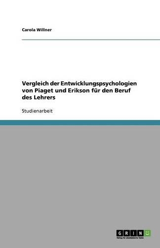 Vergleich der Entwicklungspsychologien von Piaget und Erikson für den Beruf des Lehrers
