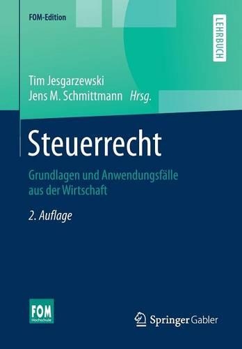 Steuerrecht: Grundlagen Und Anwendungsfälle Aus Der Wirtschaft(Fom-Edition)