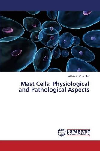 Mast Cells: Physiological and Pathological Aspects(English)