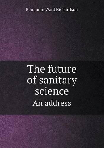 The future of sanitary science An address